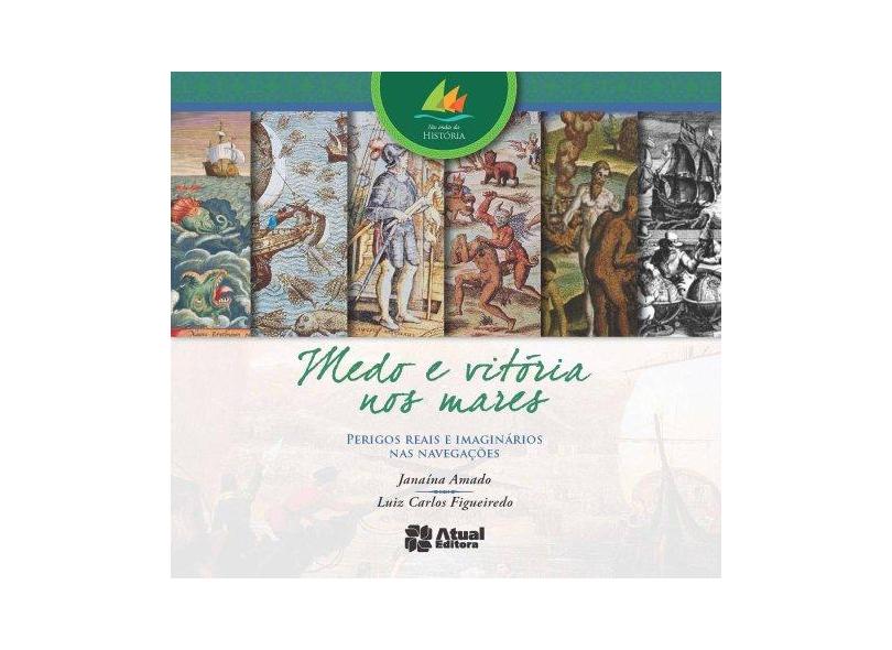 Medo e Vitória Nos Mares: Perigos Reais e Imaginários Nas Navegações - Varios Autores - 9788535718621