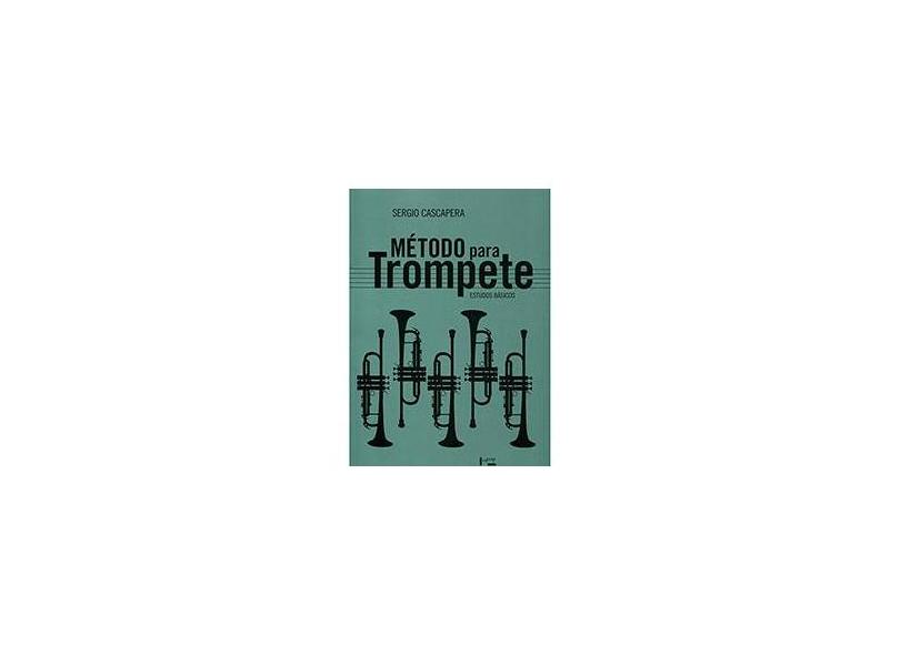 Método para Trompete: Estudos Básicos - Sergio Cascapera - 9788531414381