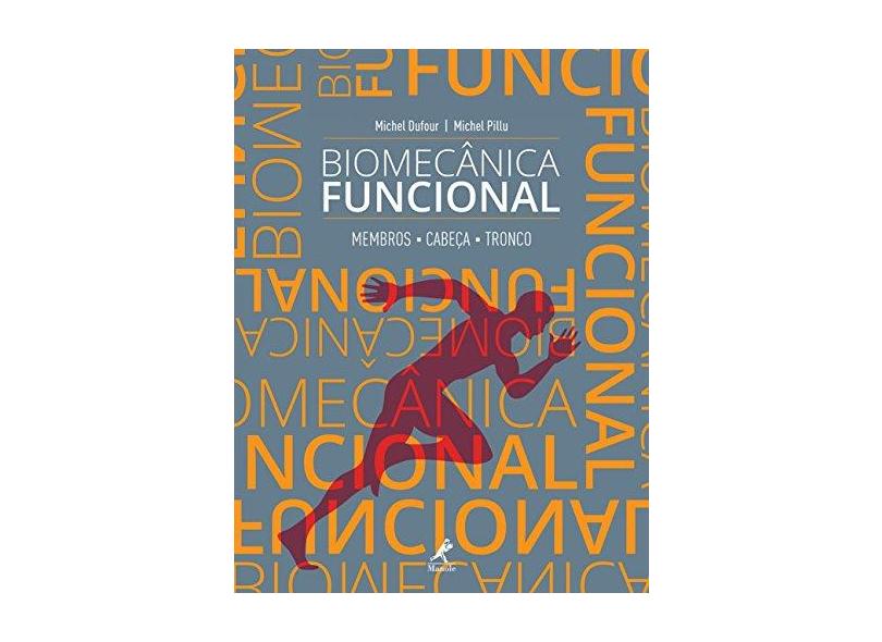 Biomecânica Funcional - Membros, Cabeça, Tronco - Dufour, Michel; Michel Pillu - 9788520438565