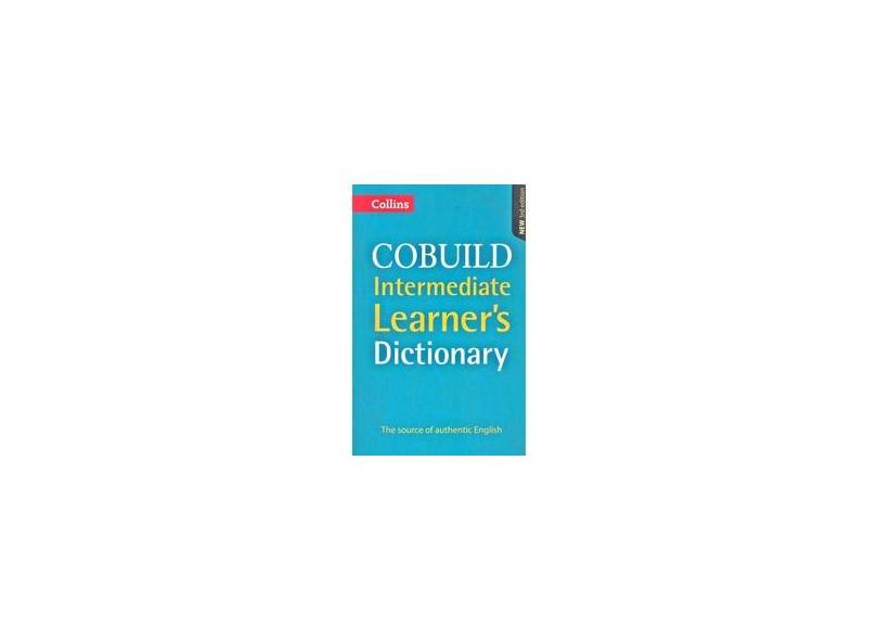 Collins COBUILD Intermediate Learner’s Dictionary - Harpercollins - 9780007580606