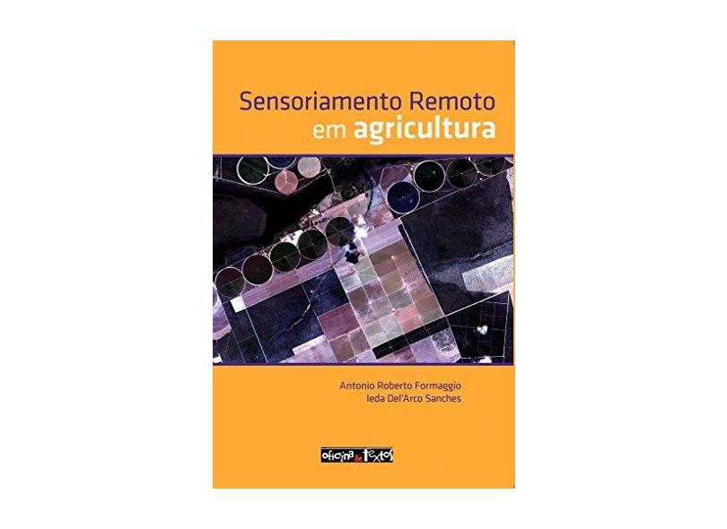 Sensoriamento Remoto Em Agricultura - Formaggio  , Antonio Roberto - 9788579752773