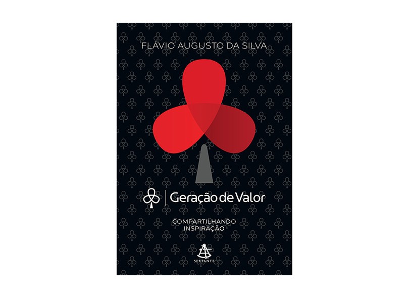 Geração de Valor - Compartilhando Inspiração - Silva, Flávio Augusto Da - 9788543101620