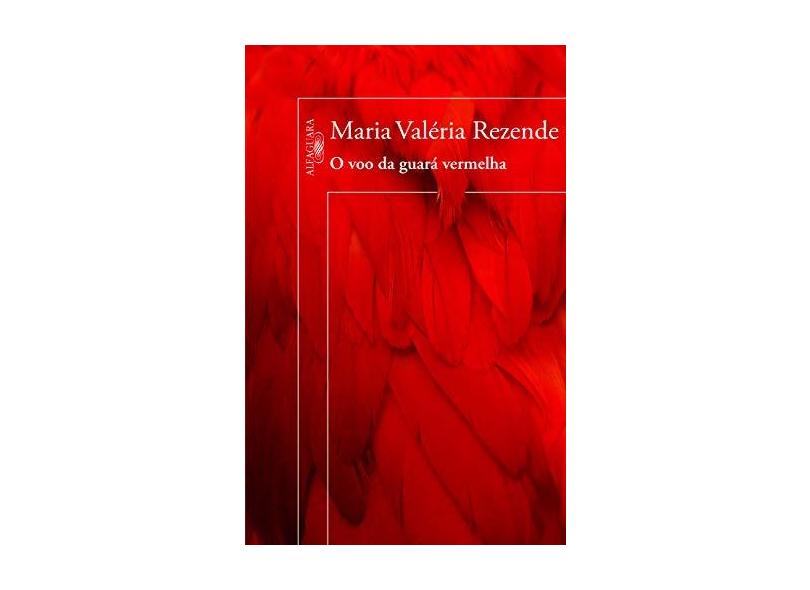 O Voo da Guará Vermelha - Rezende, Maria Valéria - 9788579622885