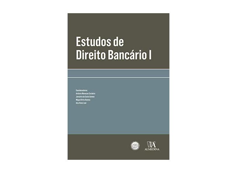 Estudos De Direito Bancário I - Ana Alves Leal,antónio Menezes Cordeiro - 9789724073125