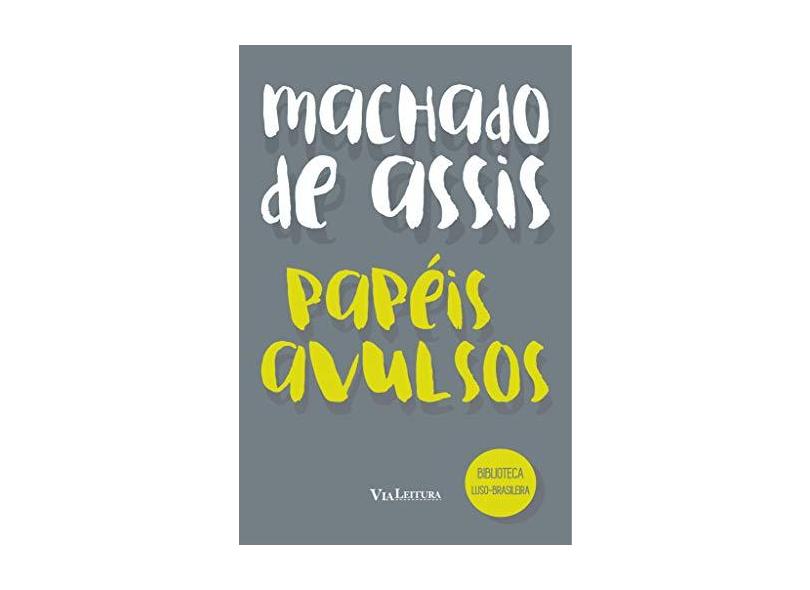 Papéis Avulsos - Coleção Biblioteca Luso-Brasileira - Machado De Assis - 9788567097220