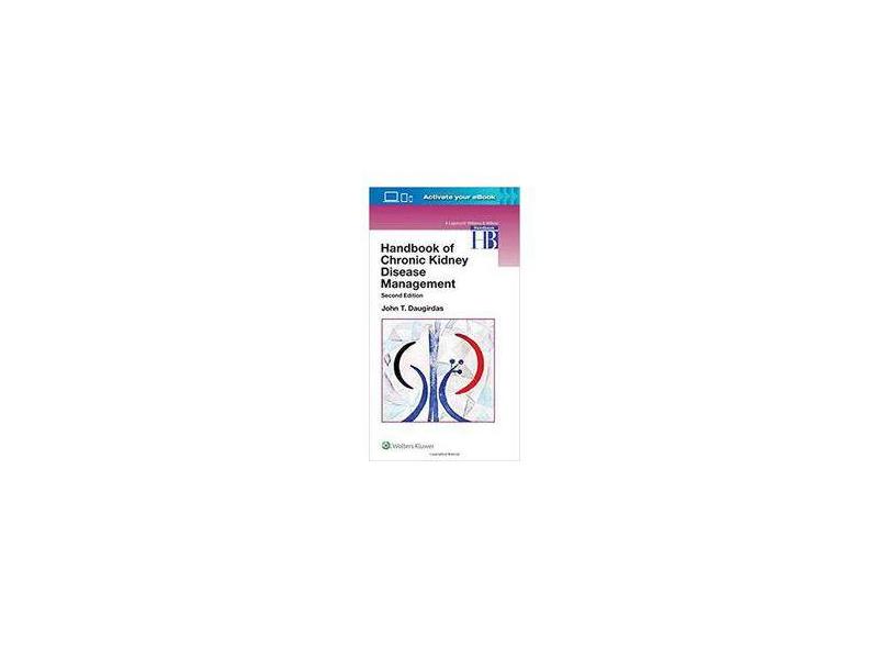 Handbook of Chronic Kidney Disease Management - Dr. John T. Daugirdas M.D. - 9781496343413