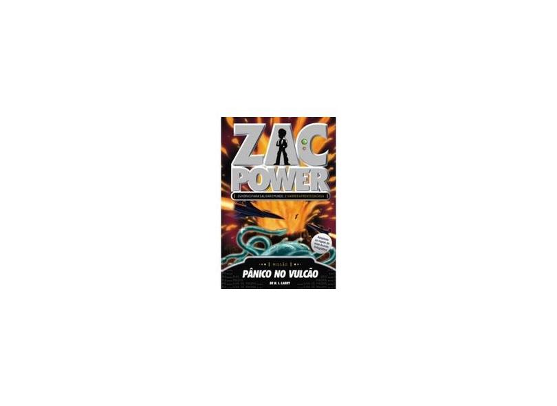 Zac Power 14 - Pânico no Vulcão - Larry, H. I. - 9788576766698