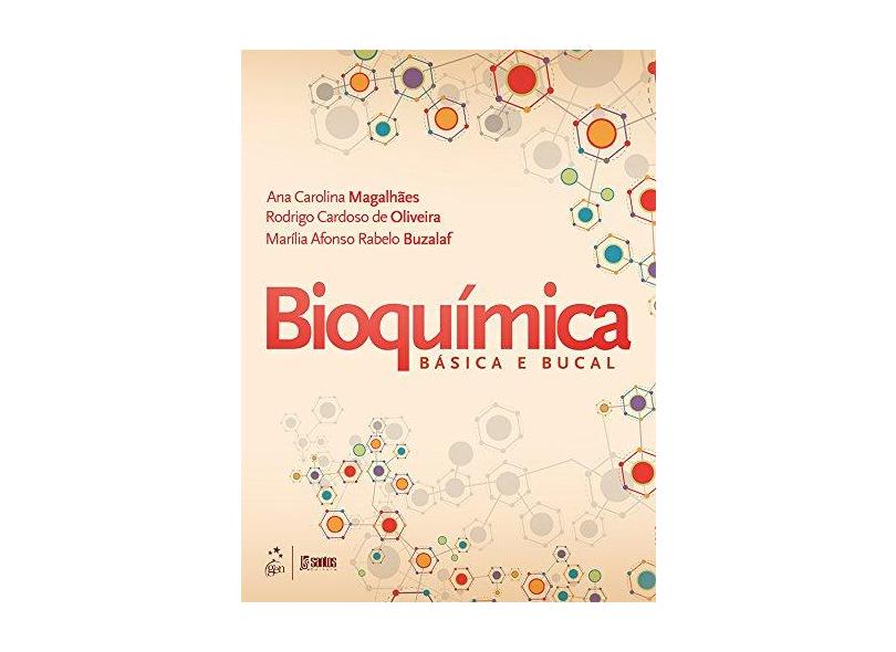 Bioquímica Básica e Bucal - Rabelo Buzalaf, Marília Afonso;magalhães, Ana Carolina;oliveira, Rodrigo Cardoso De; - 9788527730815
