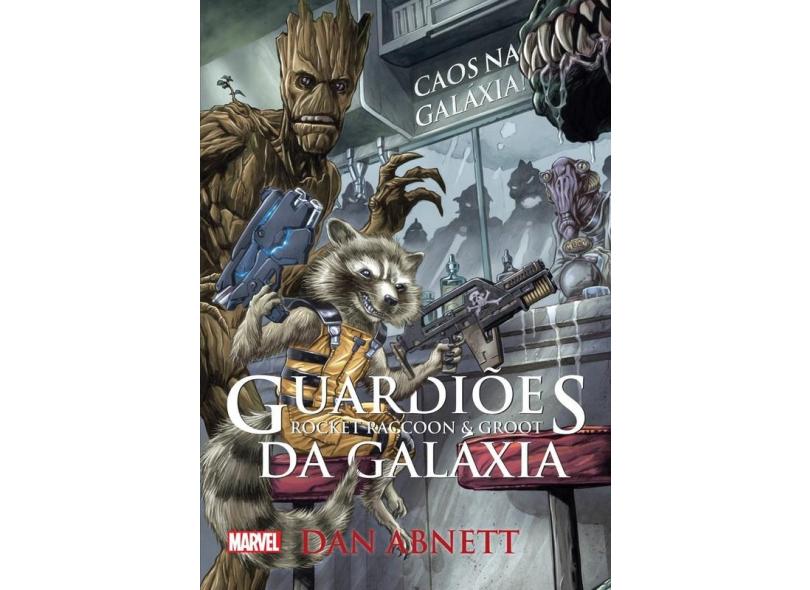 Guardiões da Galáxia – Roccket Raccoon e Groot: Caos na Galáxia - Dan Abnett - 9788542814958