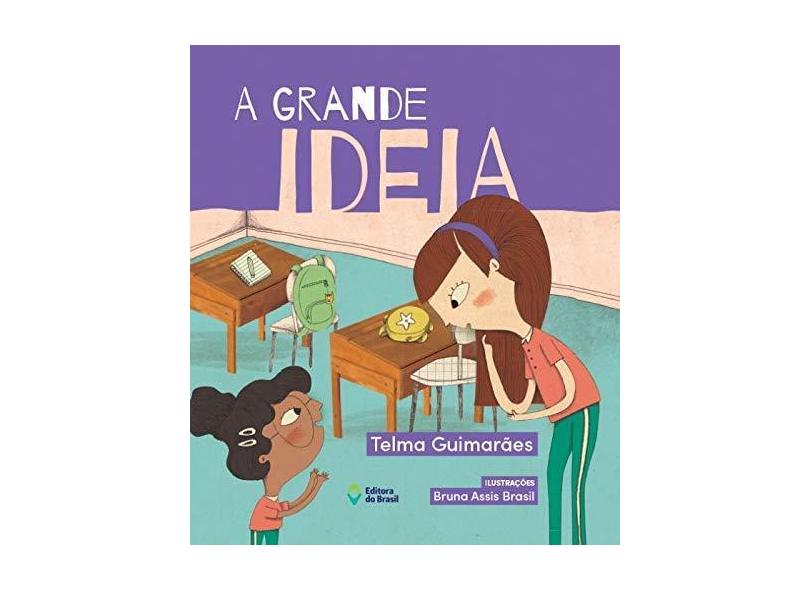 A Grande Ideia - Telma Guimarães - 9788510068109