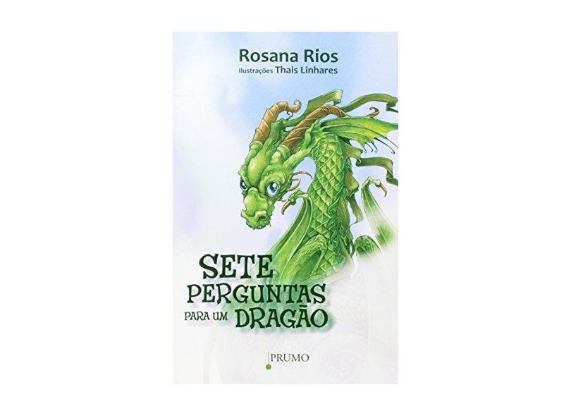 Sete Perguntas para um Dragão - Rios, Rosana - 9788579270536
