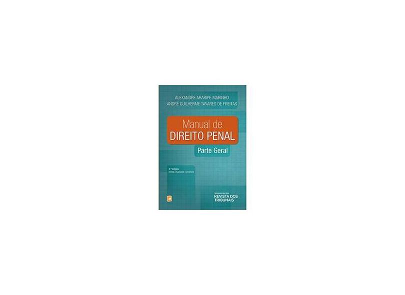 Manual de Direito Penal - Parte Geral - 3ª Ed. 2014 - Marinho, Alexandre Araripe; Marinho, Alexandre Araripe; Freitas, André Guilherme Tavares De; Freitas, André Guilherme Tavares De - 9788520351208