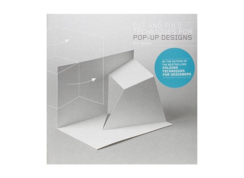 Cut and Fold Techniques for Pop-Up Designs - Paul Jackson - 9781780673271