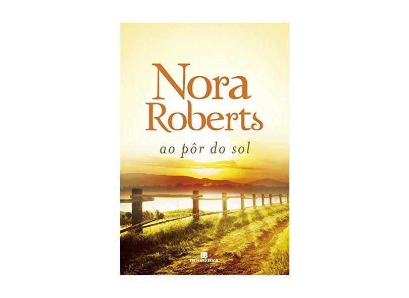Ao Pôr do Sol - Nora Roberts - 9788528622959