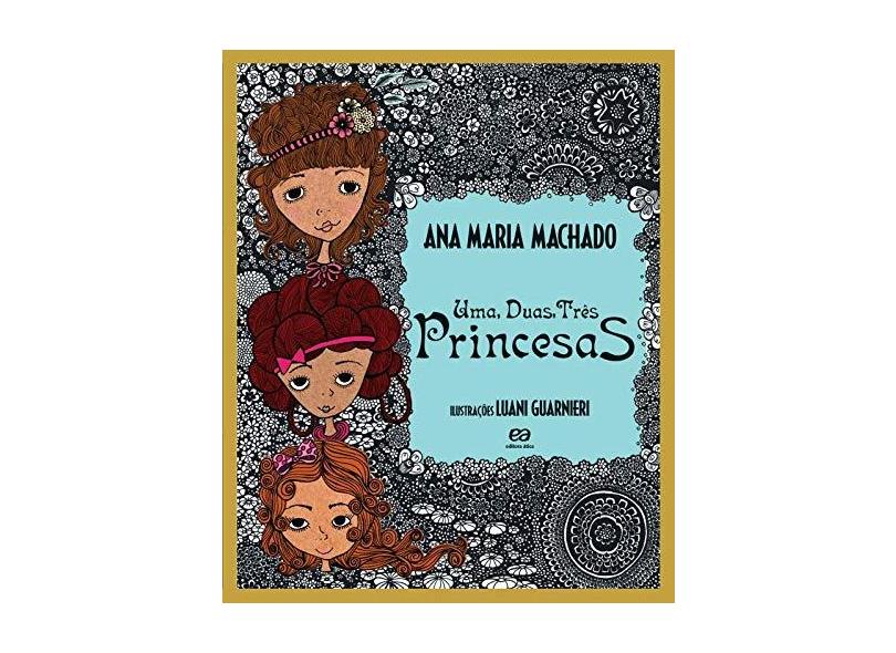 Uma, Duas, Três Princesas - Machado, Ana Maria - 9788508159376