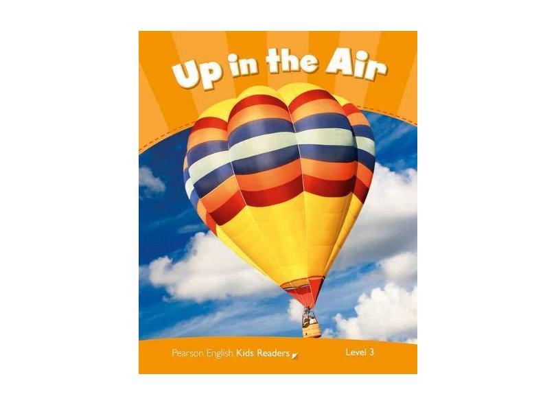 Up In The Air - Penguin Kids - CLIL Level 3 - Editora Pearson - 9781408288320