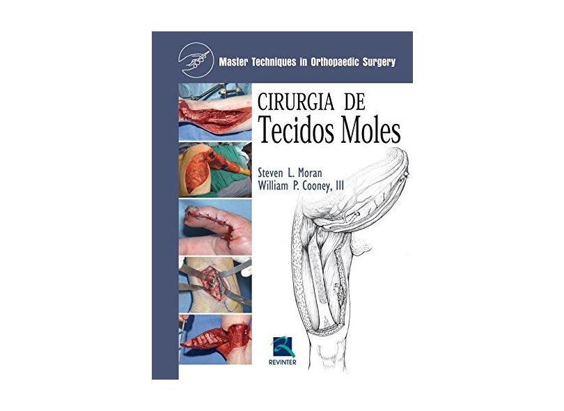 Cirurgia de Tecidos Moles - Steven L. Moran, William P. Cooney Iii - 9788537205921