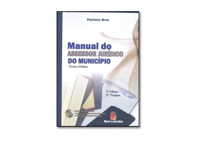 Manual do Assessor Jurídico do Município - Teoria e Prática - Inclui CD-ROM - Braz, Petronio - 9788587484895