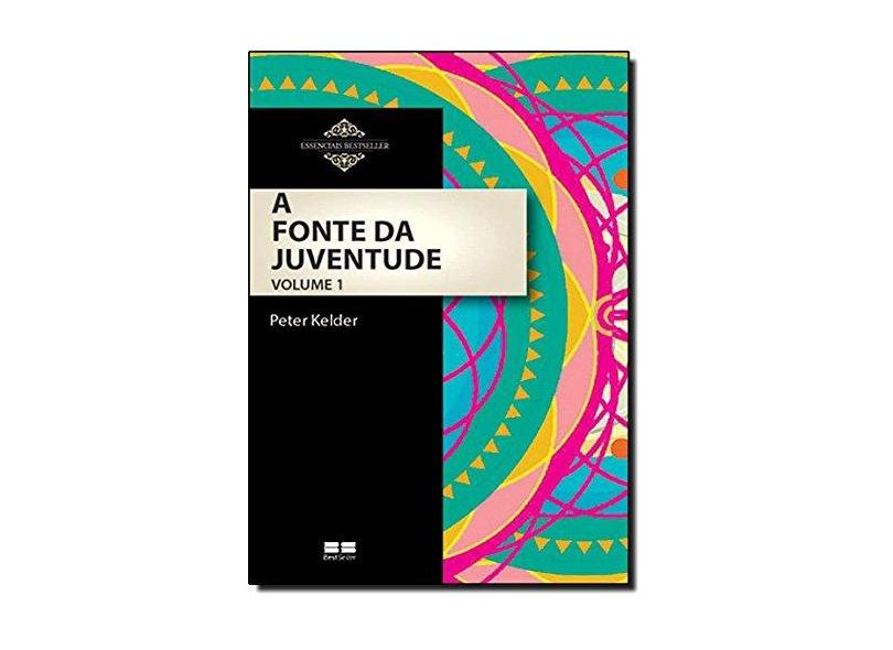 Fonte da Juventude - Vol. 1 - Peter Kelder - 9788576847366
