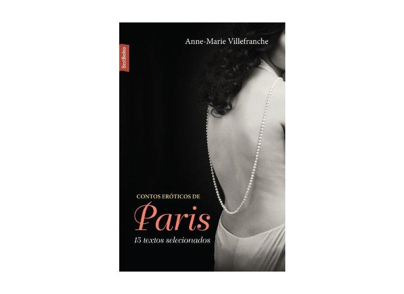 Contos Eróticos de Paris - 15 Textos Selecionados - Villefranche, Anne Marie - 9788577994298