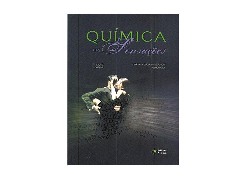 Química Das Sensações - 4ª Ed. 2014 - Faria, Pedro; Retondo, Carolina Godinho - 9788576702382