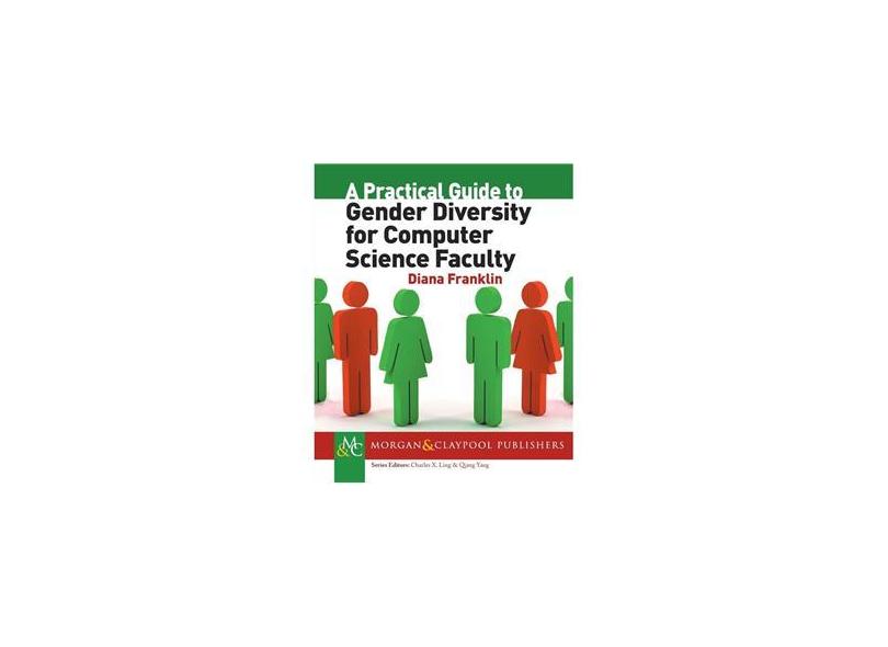 A Practical Guide to Gender Diversity for Computer Science Faculty em ...