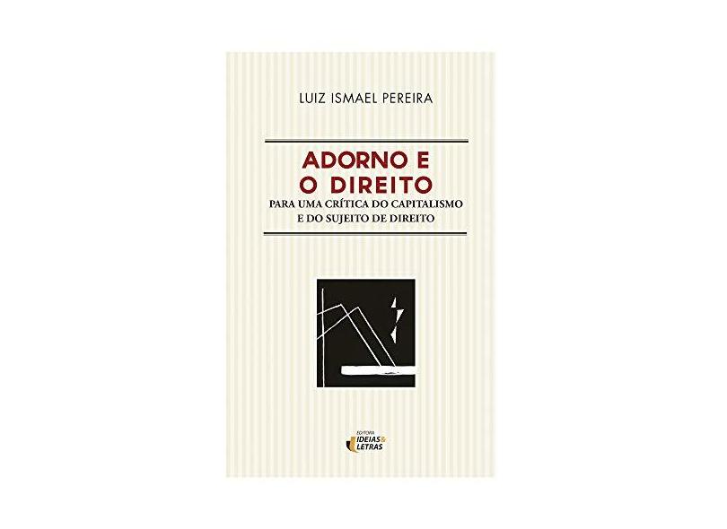Adorno E O Direito - Luiz Ismael Pereira - 9788555800351
