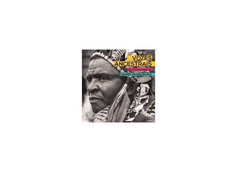 Vozes Ancestrais: Dez Contos Indígenas - Daniel Munduruku - 9788596005463