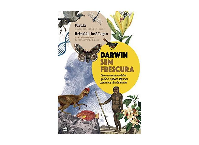 Darwin sem Frescura - Reinaldo José Lopes - 9788595084698