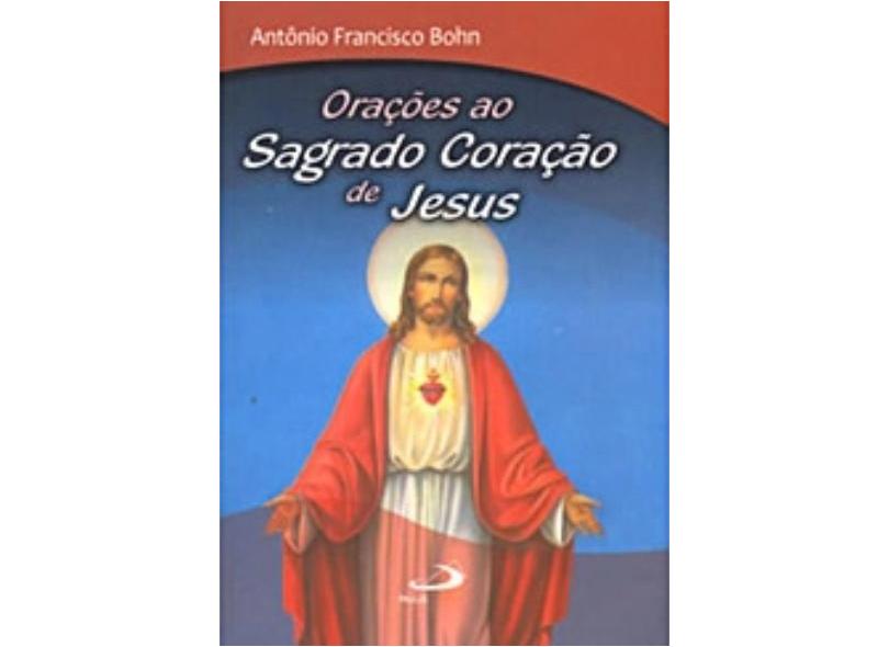 Orações ao Sagrado Coração de Jesus - Antônio Francisco Bohn - 9788534929745