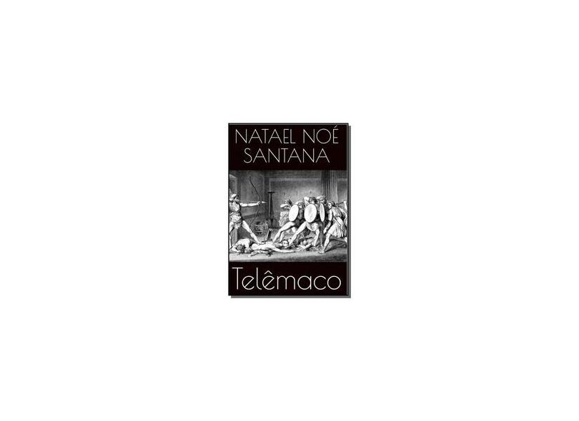 Telêmaco - Natael Noé Santana - 9781983420436