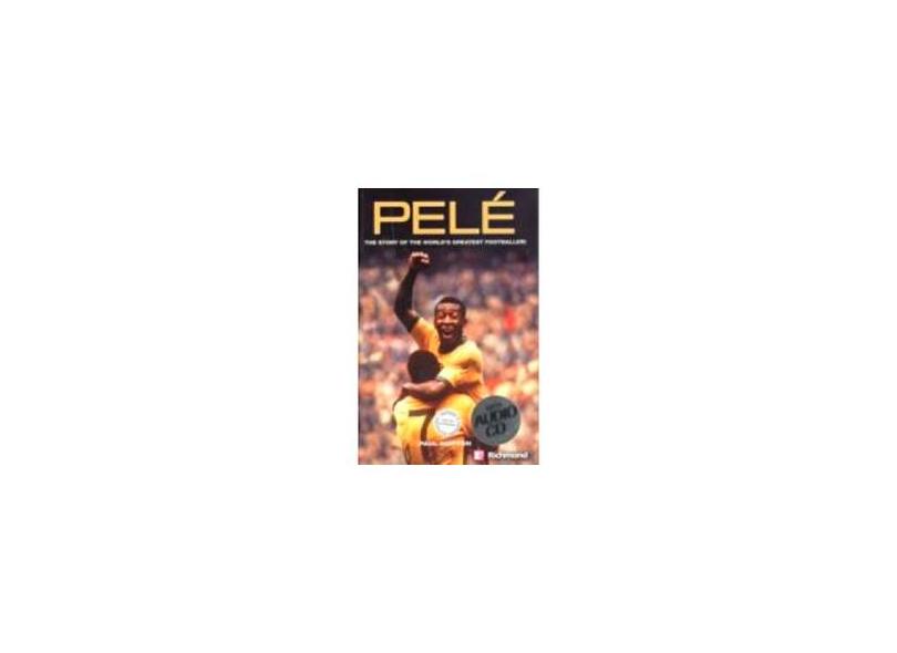 Pelé - The Story Of The World's Greatest Footballer - With CD Audio - Shipton, Paul - 9780956857729