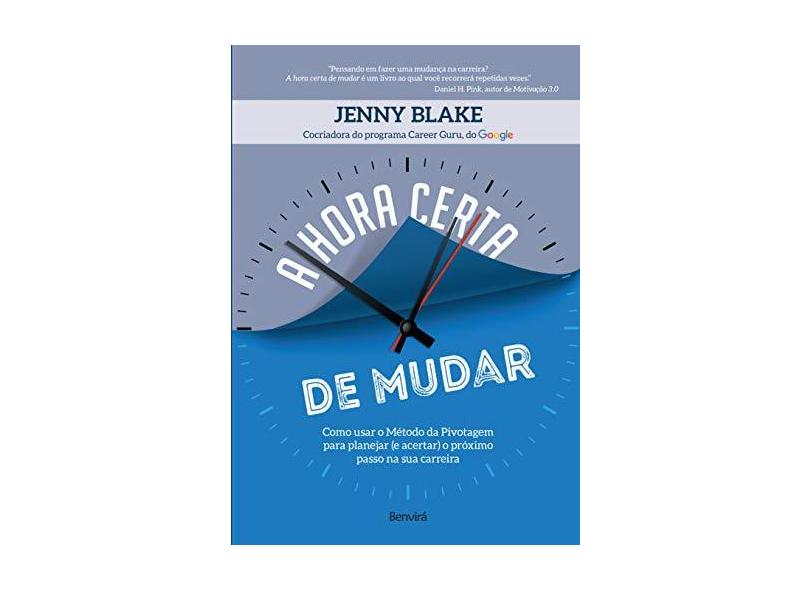 A Hora Certa de Mudar - Jenny Blake - 9788557172227