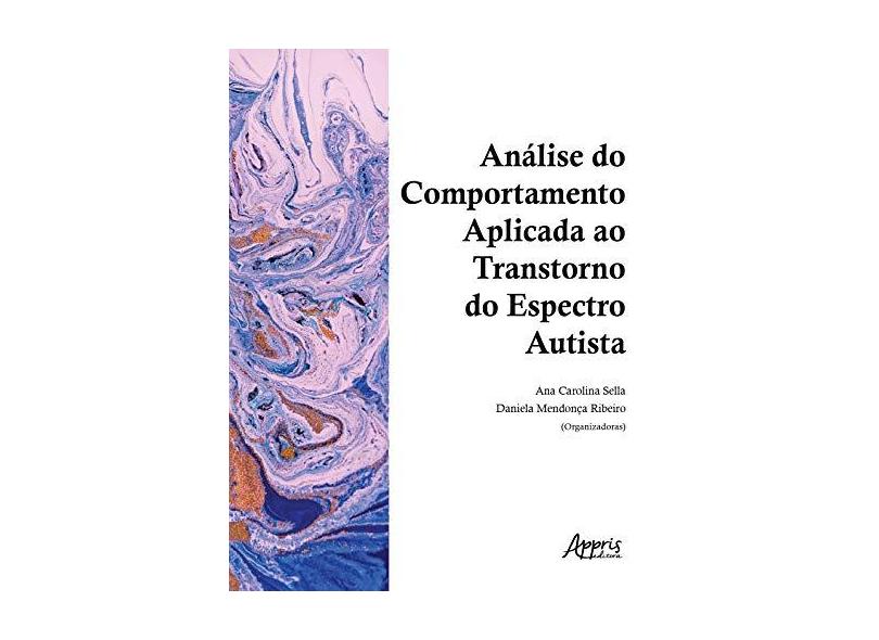 Análise Do Comportamento Aplicada Ao Transtorno - "sella, Ana Carolina" - 9788547319298