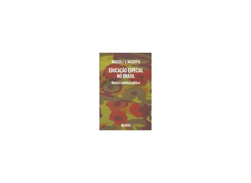 Educação Especial No Brasil - História E Políticas Públicas - Mazzotta, Marcos J. S. - 9788524917097