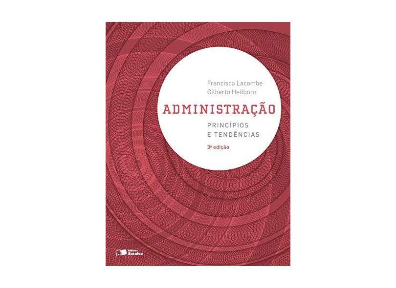 Administração - Princípios e Tendências - 3ª Ed. 2016 - Heilborn, Gilberto; Lacombe, Francisco - 9788502634480