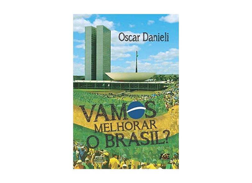Vamos Melhorar o Brasil? - Oscar Danieli - 9788583433729