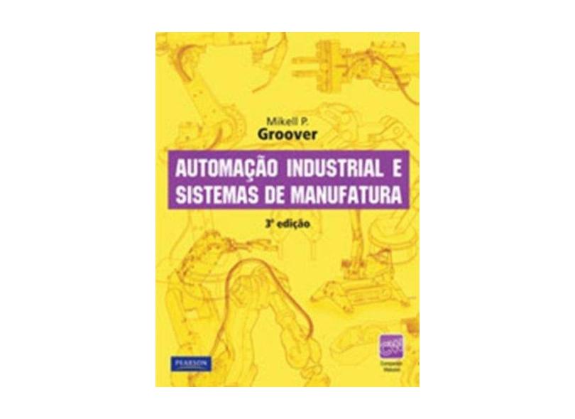 Automação Industrial e Sistemas de Manufatura - Capa Comum - 9788576058717