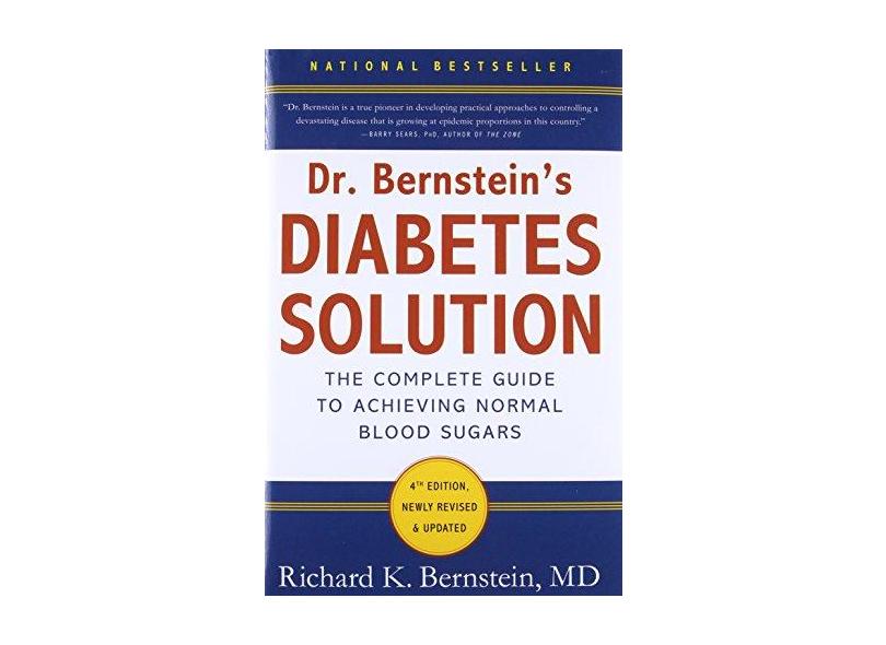 Dr. Bernstein's Diabetes Solution: The Complete Guide to Achieving Normal Blood Sugars - Capa Dura - 9780316182690