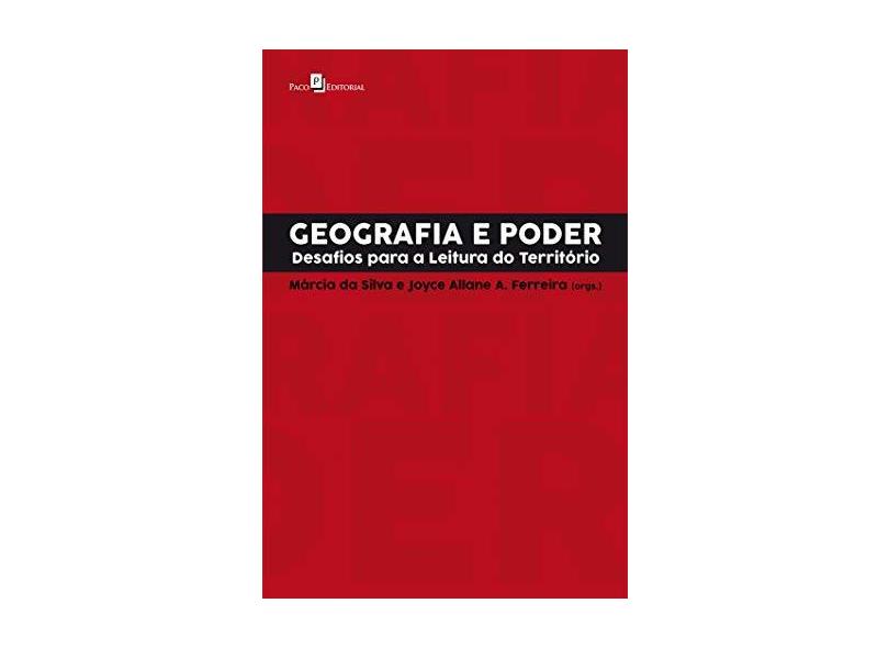 Geografia e Poder. Desafios Para a Leitura do Território - Márcia Da Silva - 9788546209057