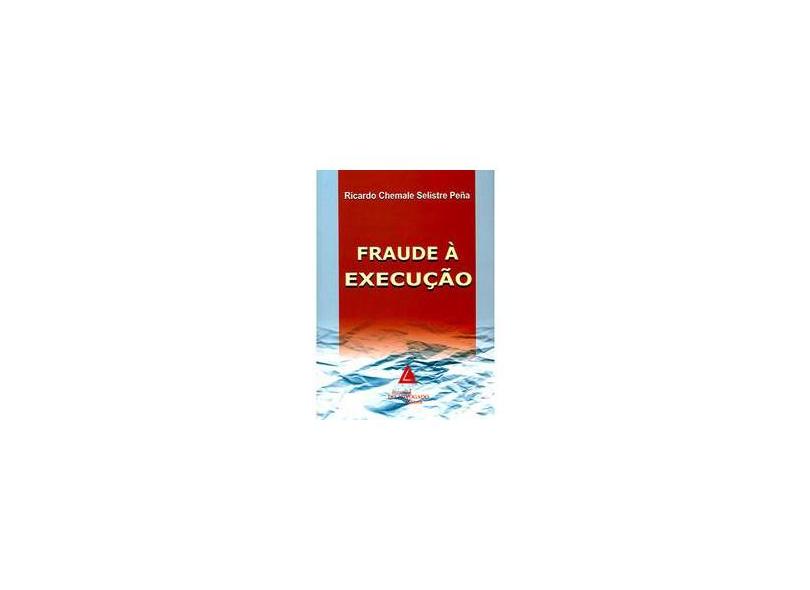Fraude À Execução - Peña, Ricardo Chemale Seliste - 9788573486070