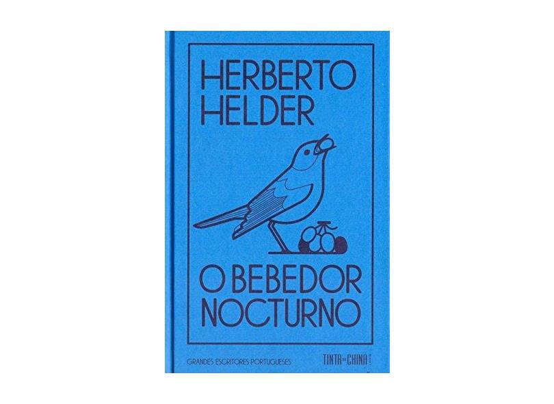 O Bebedor Noturno - Herberto Helder - 9788565500357