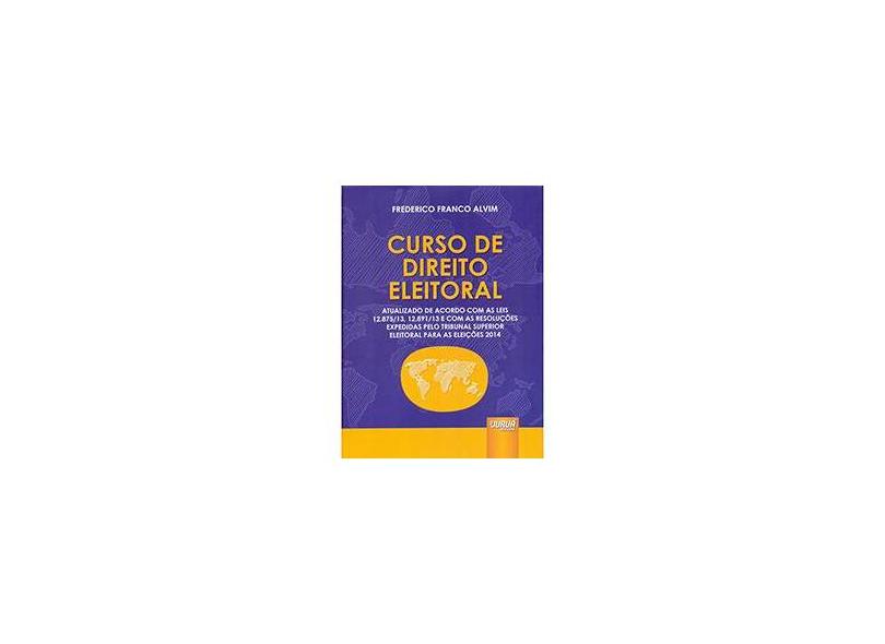 Curso de Direito Eleitoral - Frederico Franco Alvim - 9788536247359