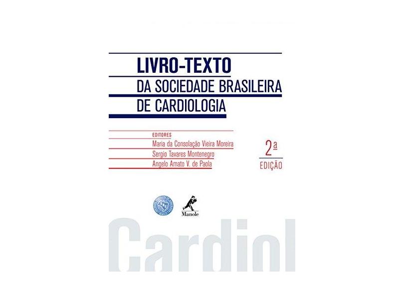 Cardiologia - Livro-Texto da Sociedade Brasileira de Cardiologia - 2ª Ed. 2015 - A. V. De Paola, Angelo; De Melo Barbosa, Marcia; Ilha Guimarães, Jorge - 9788520439388