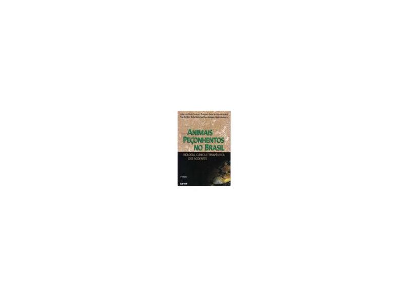 Animais Peçonhentos no Brasil - 2ª Ed. - Wen, Fan Hui; França, Francisco Oscar De Siqueira; Cardoso, João Luiz Costa - 9788573781946