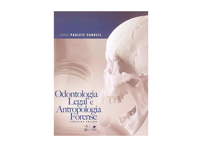 Odontologia Legal e Antropologia Forense - Jorge Paulete Vanrell - 9788527734226
