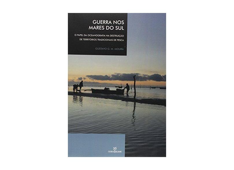 Guerra nos Mares do Sul - Gustavo G. M. Moura - 9788539108343