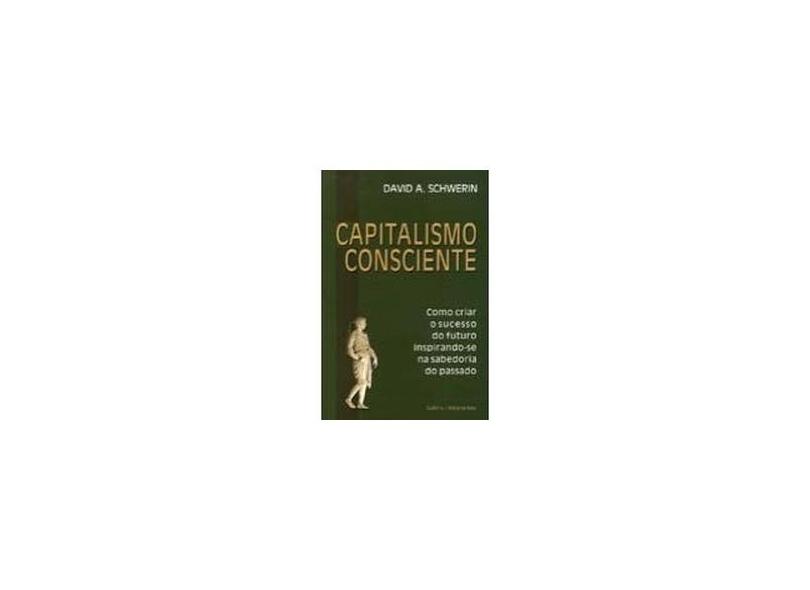 Capitalismo Consciente - A.schwerin,David - 9788531606496