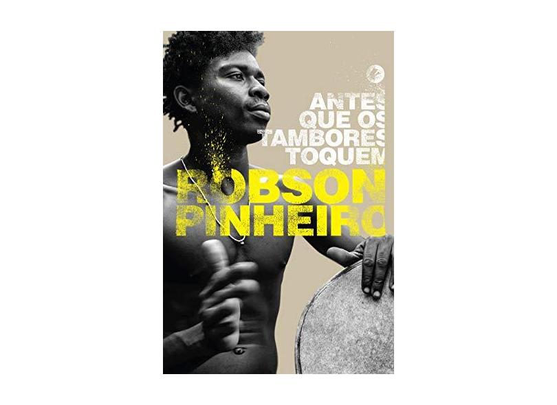 Antes Que Os Tambores Toquem - Pinheiro, Robson - 9788599818534