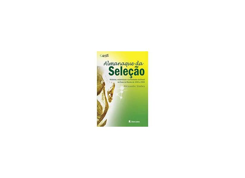 Almanaque da Seleção - Copas de 1930 a 2006 - Editora Leitura - 9788573589474
